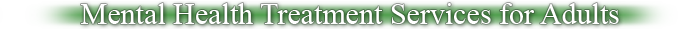 Mental Health Treatment Services for Adults