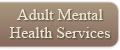 Adult Mental Health Services